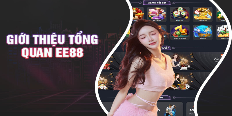 Tổng quan về nhà cái EE88