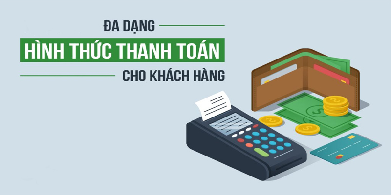 Đa dạng hình thức thanh toán cho anh em