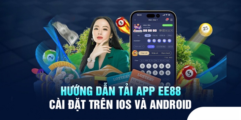 Tải app EE88 về điện thoại nhận thưởng nóng ngay